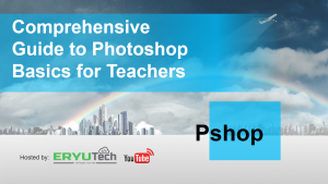 Photoshop Basics for Teachers (FREE Webinar)